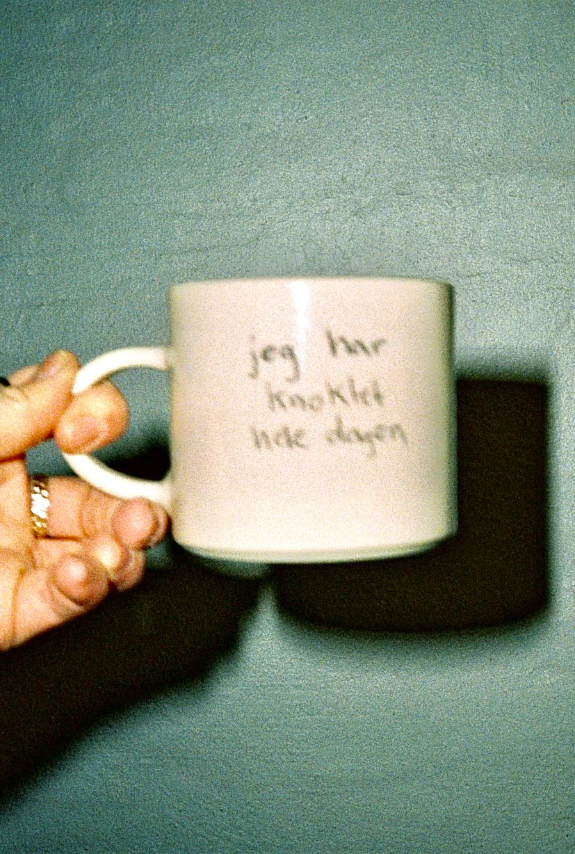 "Jeg har knoklet hele dagen" kop