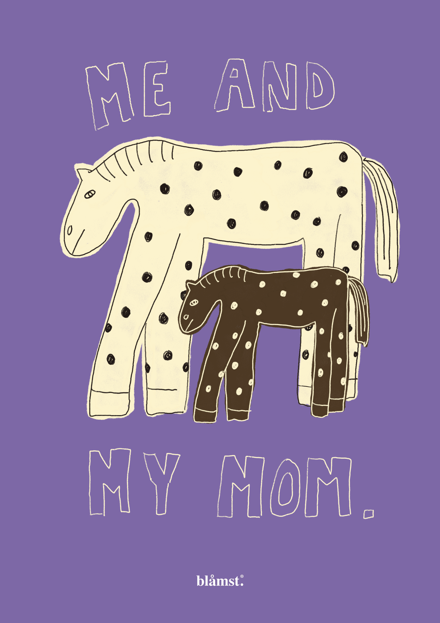 Me and My Mom - Hest