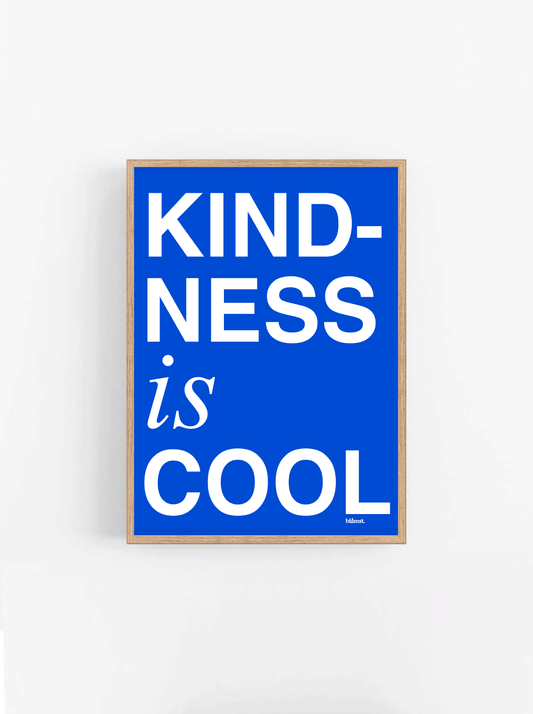 Blåmst Plakat - Kindness is Cool